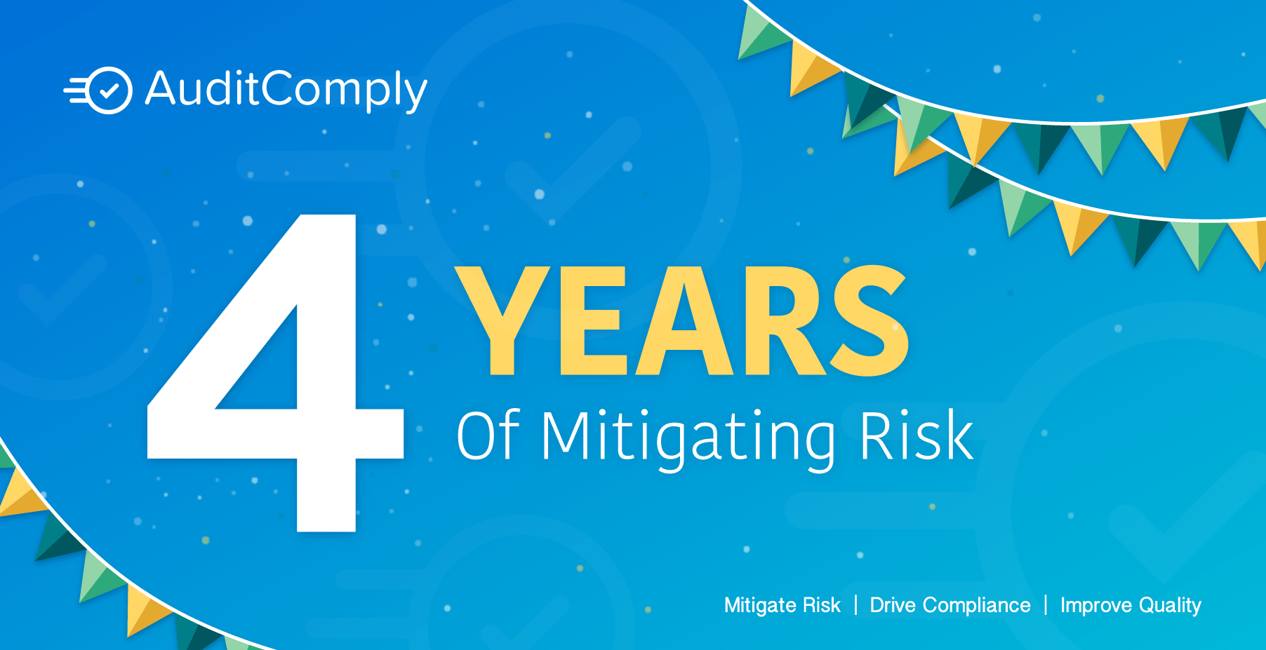 AuditComply Celebrate 4 years of Mitigating Risk!