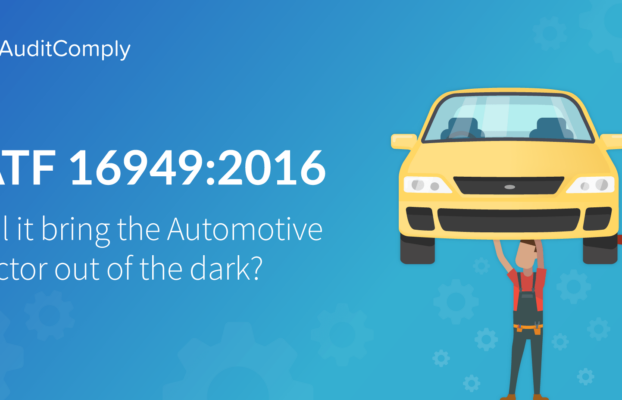 Will IATF 16949:2016 Bring The Automotive Sector Out Of The Dark?