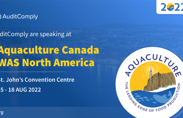 AuditComply attending & presenting at Aquaculture Canada & WAS North America 2022