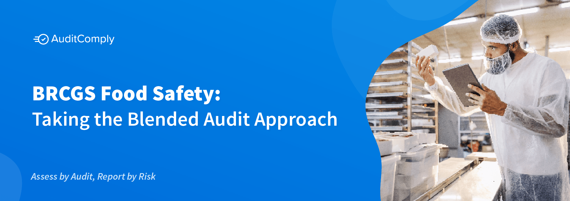 BRCGS Food Safety: Taking The Blended Audit Approach - AuditComply