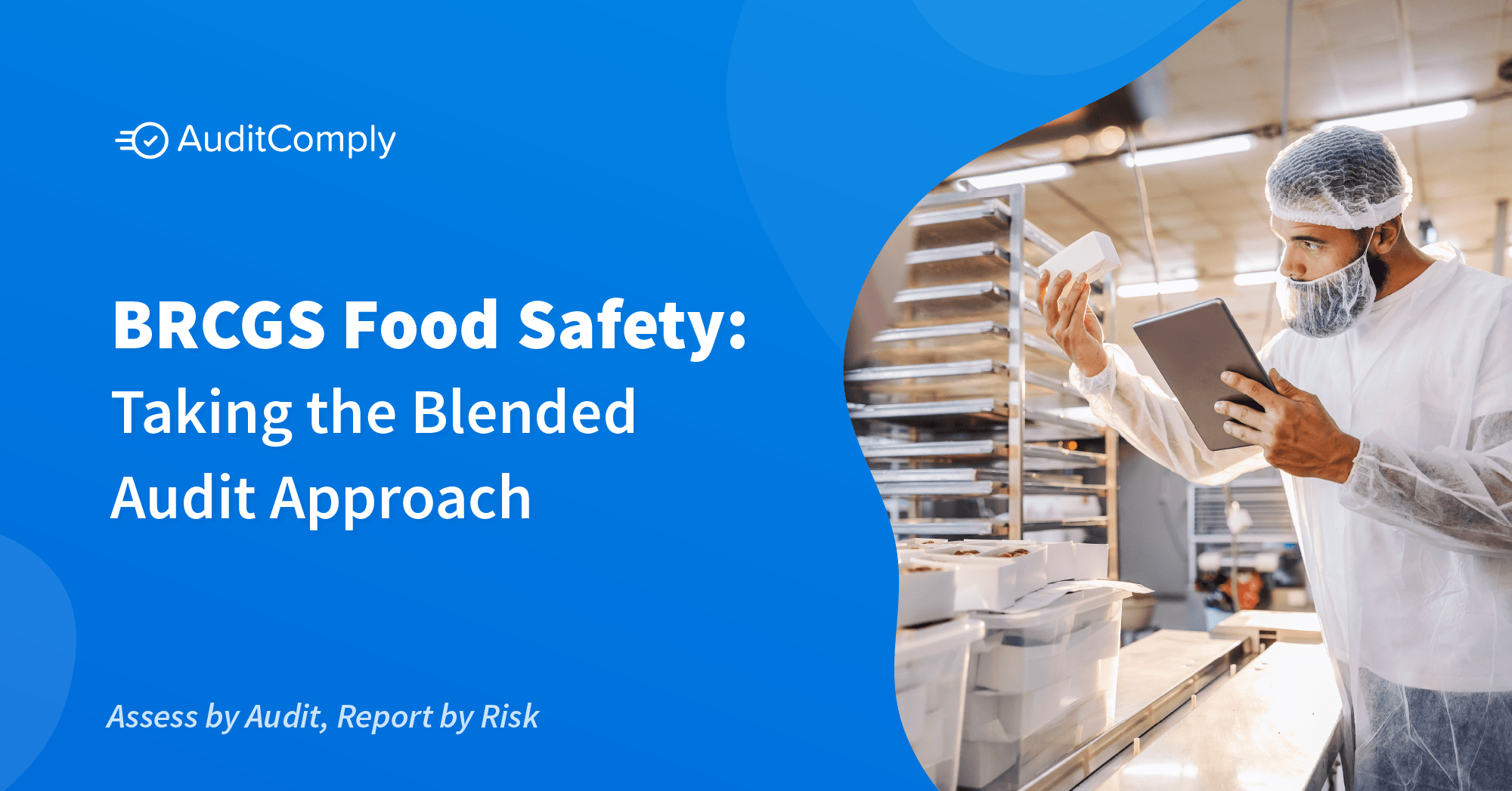 BRCGS Food Safety: Taking the Blended Audit Approach