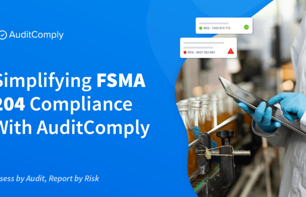 Simplifying FSMA 204 Compliance With AuditComply