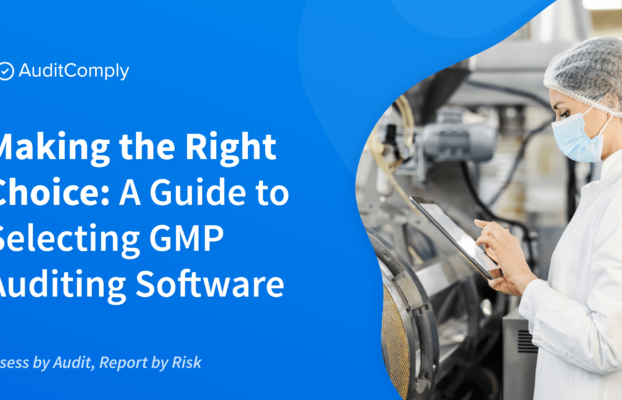 Making the Right Choice: A Guide to Selecting GMP Auditing Software