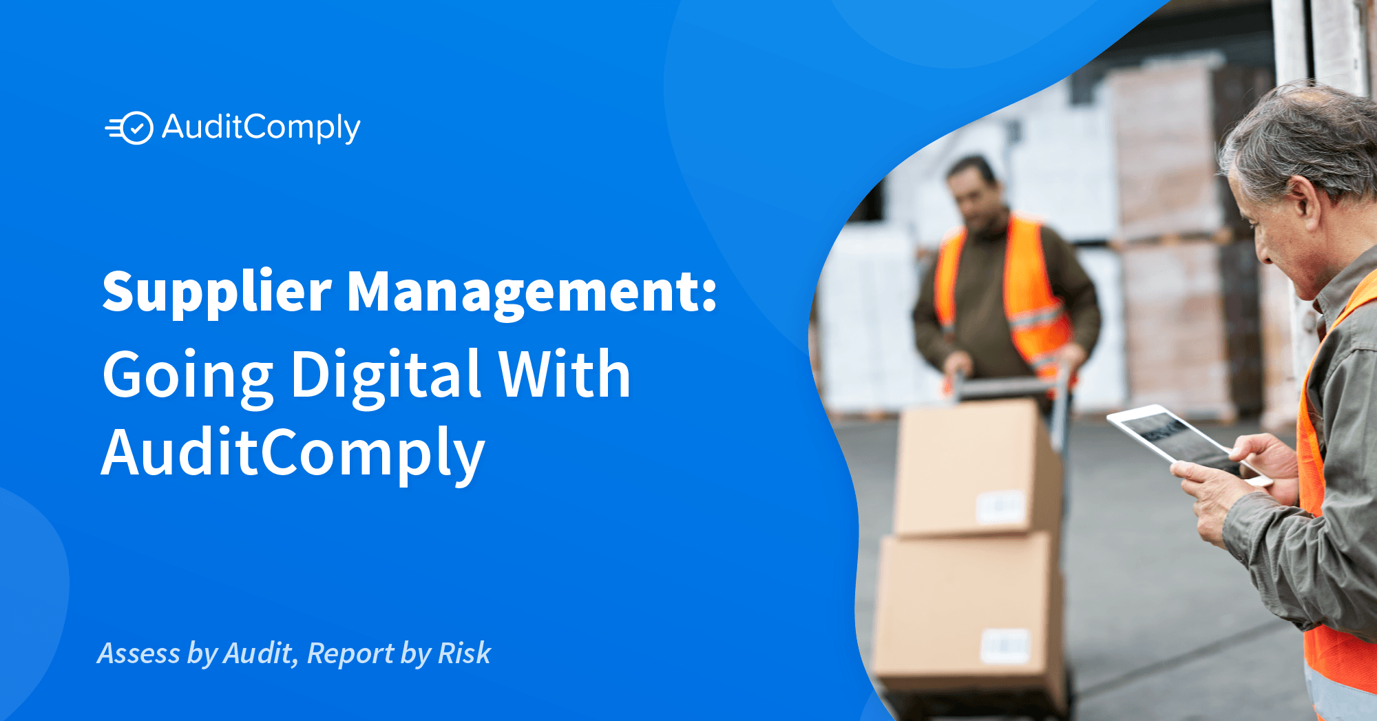 Accelerating Supply Chain Digital Transformation With AuditComply