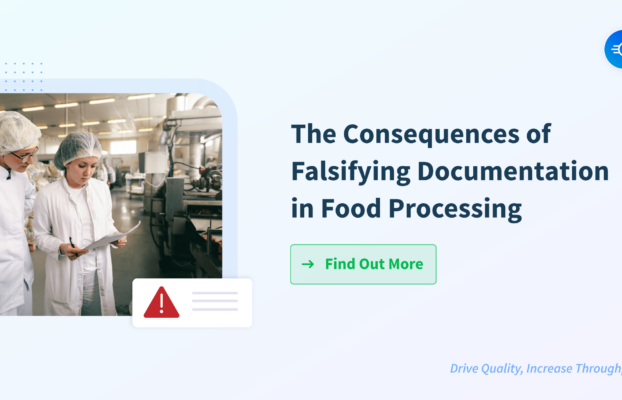 The Consequences of Falsifying Documentation in Food Processing