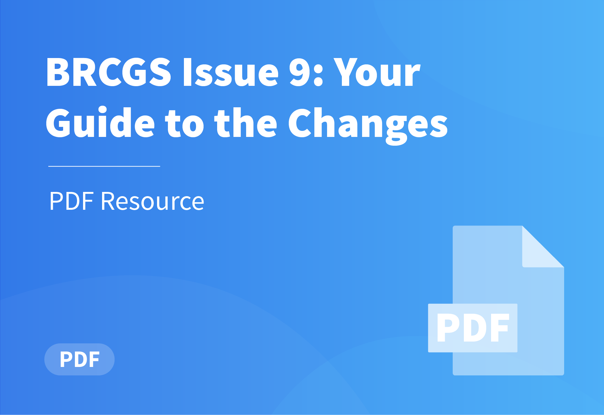 BRCGS Issue 9: Your Guide to the Changes