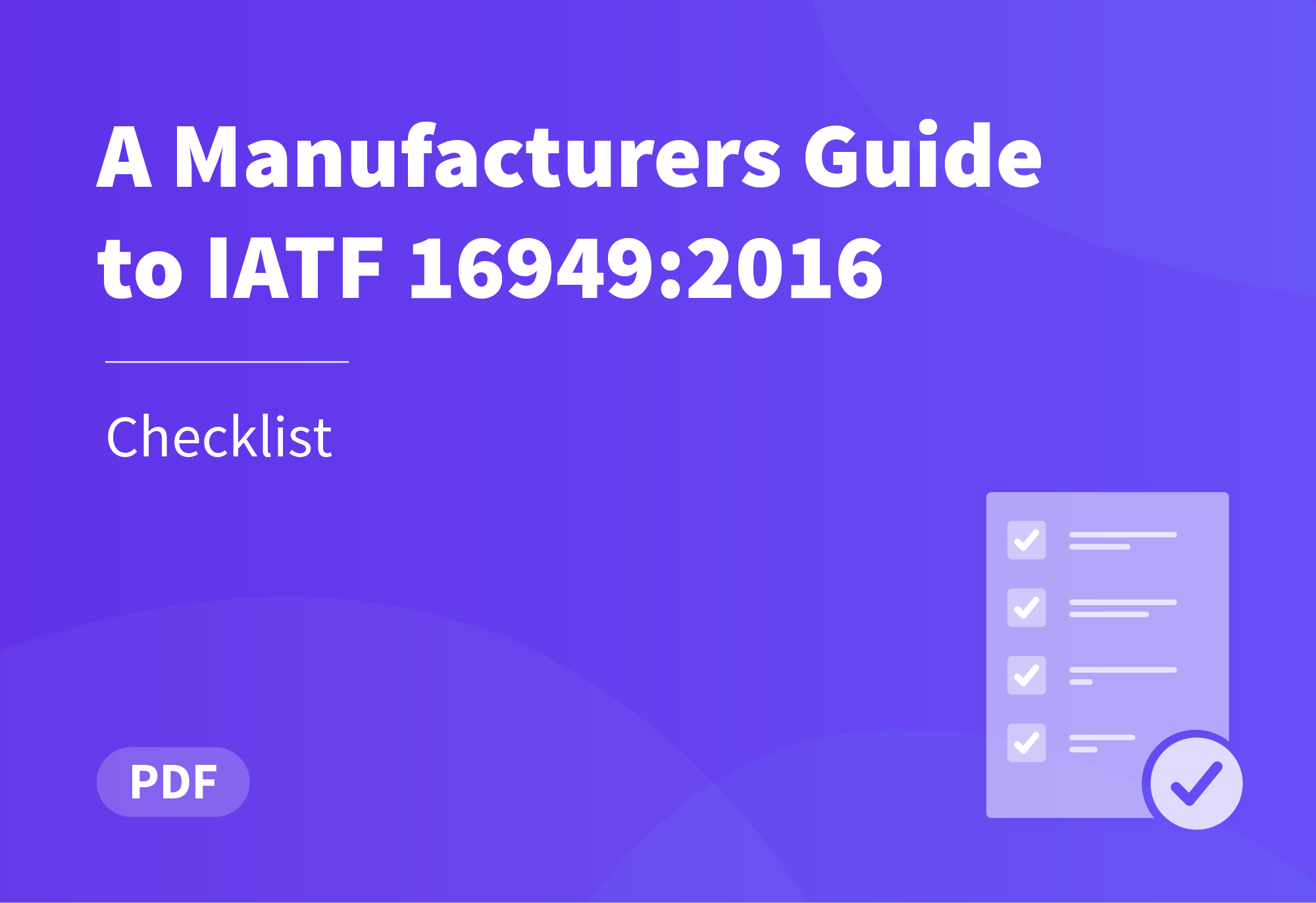 A Manufacturers Checklist to IATF 16949:2016 Compliance