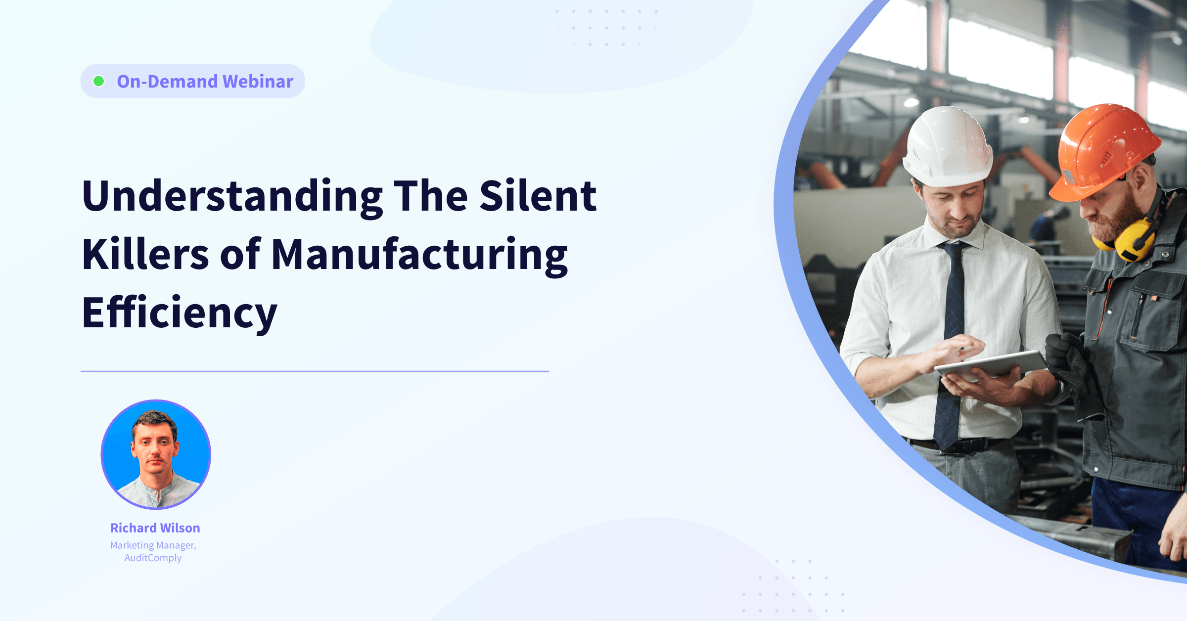 Understanding The Silent Killers of Manufacturing Efficiency