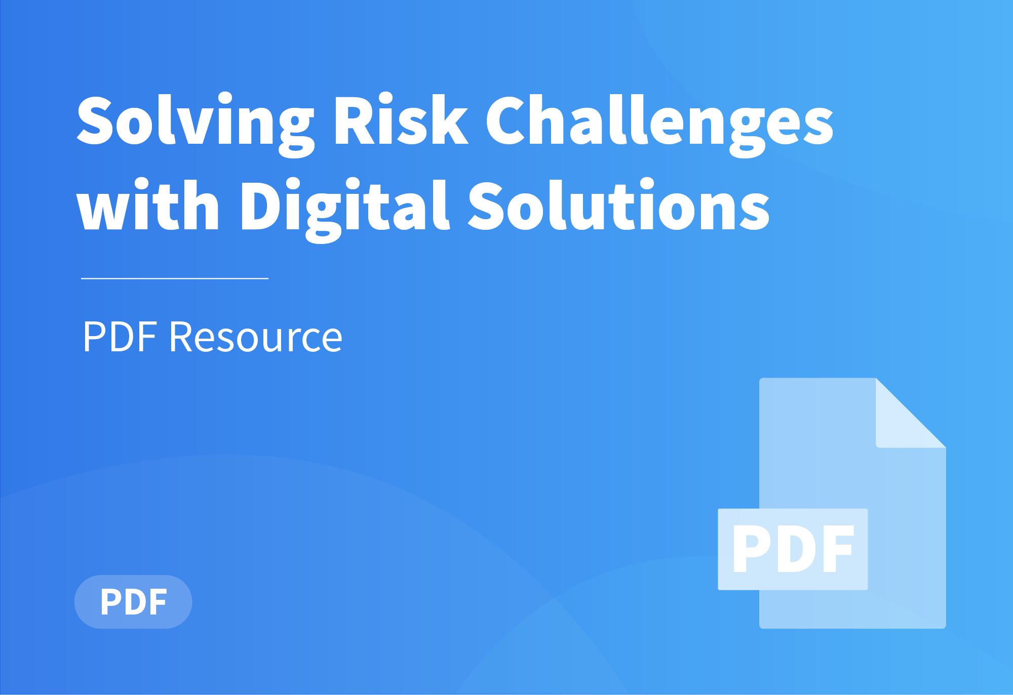 Solving Risk Challenges with Digital Solutions