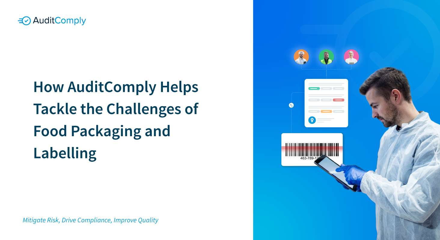 How AuditComply Helps Tackle the Challenges of Food Packaging and Labelling